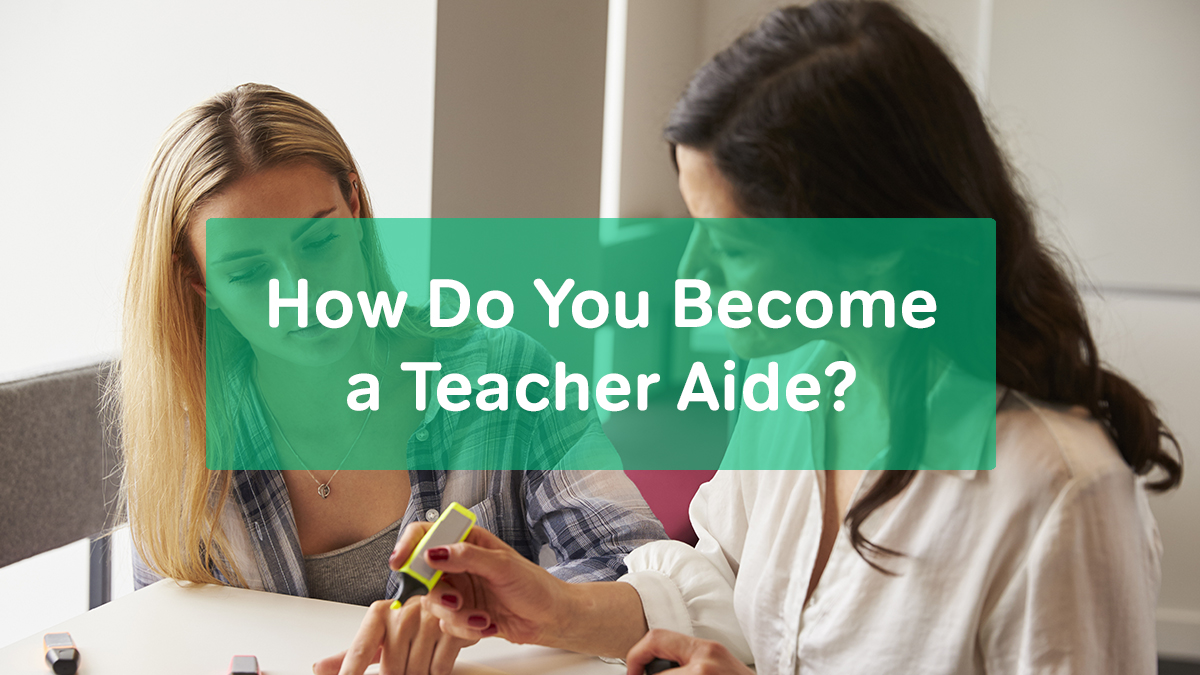 How Do You a Teacher Aide?
